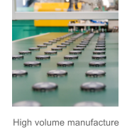 High volume manufacture